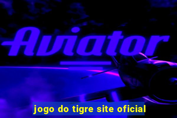 jogo do tigre site oficial